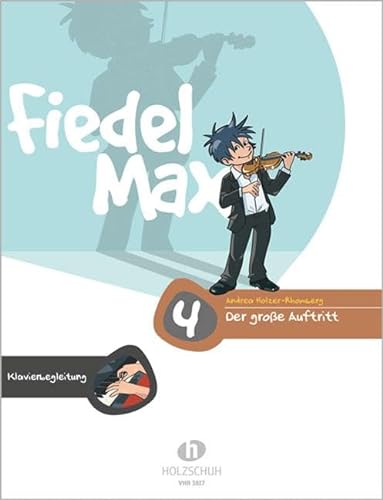 Fiedel Max - Der große Auftritt Band 4: Vorspielstücke für Violine, Klavierbegleitung: Klavierbegleitung zu den Vorspielstücken der Reihe "Fiedel-Max"